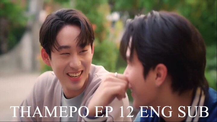 EP 12_THAMEPO THE SERIES ( ENGSUB) THAI BL