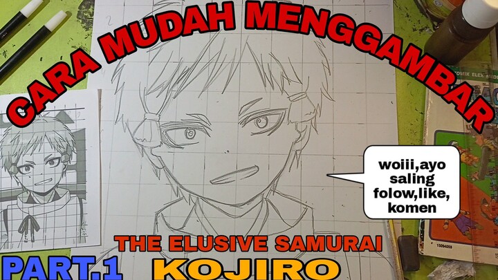 CARA YG SANGAT MUDAH MENGGAMBAR ANIME "THE ELUSIVE SAMURAI" KOJIRO part.1 sketsa