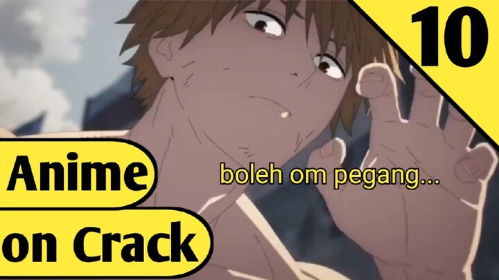 Anime on Crack Indonesia | BOLEH PEGANG DEK