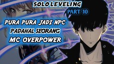 Pura Pura Jadi NPC Lemah!? Padahal Asli Nya MC Overpower!? (Solo Leveling Part 10)