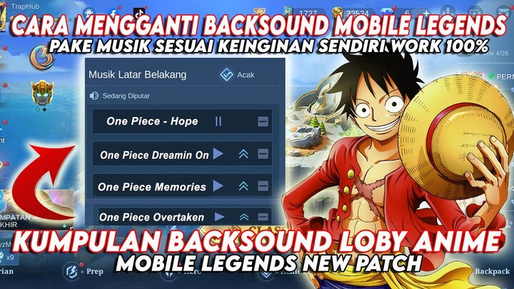 CARA GANTI BACKSOUND MOBILE LEGENDS MENJADI LAGU ANIME ONE PIECE TERBARU 100% BERHASIL