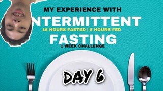 INTERMITTENT FASTING | DAY 6 | MONSDAY