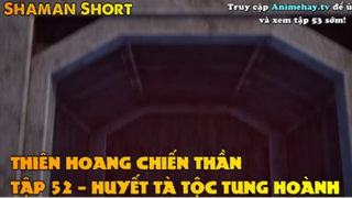 Thiên Hoang Chiến Thần Tập 52 - Huyết Tà Tộc Tung Hoành