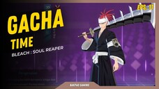 Suram, ngegacha dapet chara laki semua ☹️☹️ - Bleach : Soul Reaper [Gacha Time eps.11]