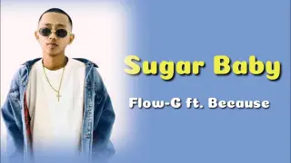 Flow G - Sugar Baby ft. because (new song 2021) | Lyrics