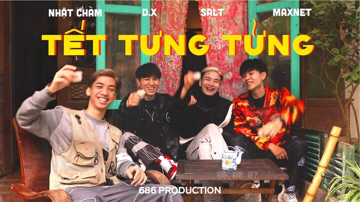 TẾT TƯNG TỬNG - | Nhật Chàm x SALT x MAXNET x D.x | (#TTT)