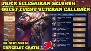 TRICK SELESAIKAN SELURUH QUEST EVENT VETERAN CALLBACK MOBILE LEGENDS!!! SKIN LANCELOT GRATIS