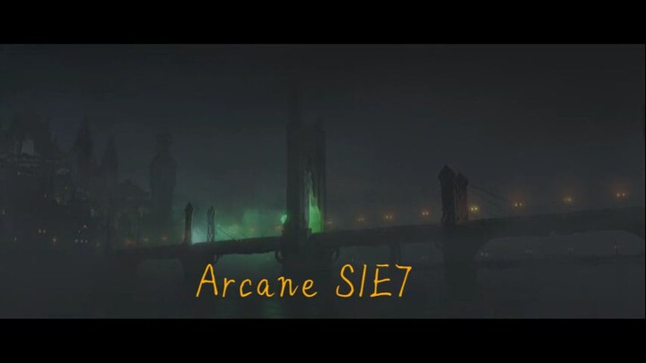 Arcane S1E7 CN Dub (Eng Sub)