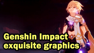 GenshinImpactExquisiteGraphics