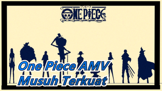 [One Piece AMV]Musuh Terkuat