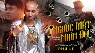 NGƯỚC MẮT NHÌN ĐỜI | PHÚ LÊ | OFFICIAL MV 4K