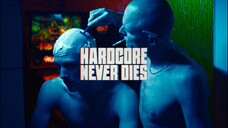 Hardcore Never Dies _ Officiële Trailer