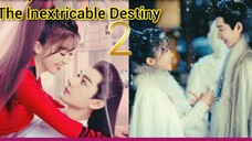 EP.2 The Inextricable Destiny (2023) ENG-SUB