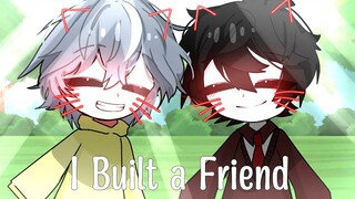 I Built A Friend ♥ GLMV / GCMV ♥ Gacha Life Songs / Music Video