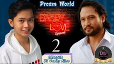 Daddy Love Episode 2 Sub Indo