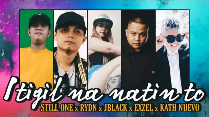 Itigil Na Naten To - Still One, J-black , Rydn , Exzel & Kath Nuevo ( Lyrics Video )