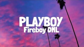 Fireboy DML - Playboy (Lyrics)