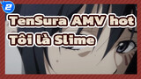 [TenSura AMV siêu hot] Tôi chỉ là Slime_2