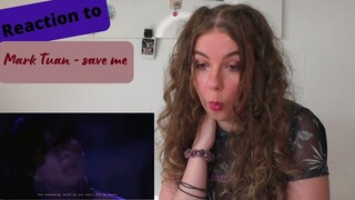 Mark Tuan - save me II Reaction & Commentary by Rachel