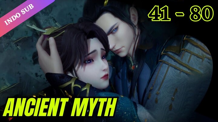 Ancient Myth Episode 41 - 80 Subtitle Indonesia