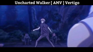 Uncharted Walker [ AMV ] Vertigo Hay Nhất