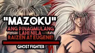 MAZOKU: Ang PINAKAMALAKAS na nilalang sa GHOST FIGHTER!