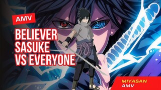 AMV Believer - Sasuke Vs Everyone