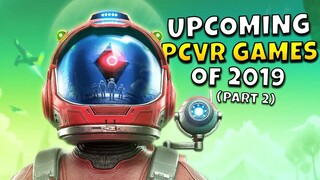 20 BEST UPCOMING PC VR GAMES 2019 (Part 2)