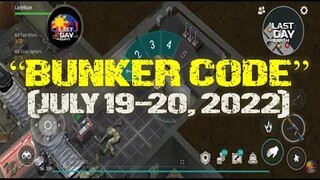 "BUNKER CODE JULY 19 & 20, 2022" - Last Day On Earth: Survival