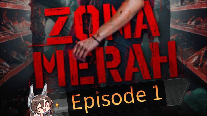 Zona Merah | Episode 1 |Full Movie