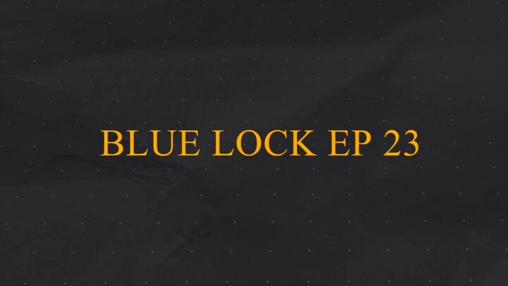 BLUE LOCK EP 23