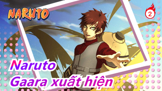 [Naruto: Sức mạnh vỹ thú][Tổng hợp Gaara] Gaara xuất hiện trong Sức mạnh vỹ thú/Đang cập nhật_C