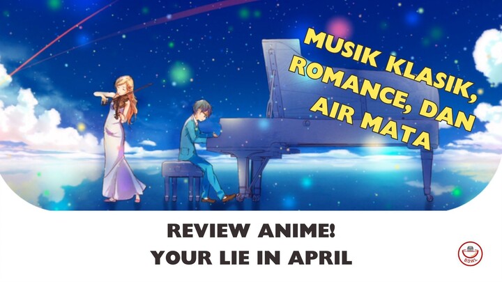 Musik Klasik, Romance, dan Air Mata - Review Your Lie In April