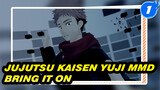 [Jujutsu Kaisen MMD] BRING IT ON - Yuji Itadori_1