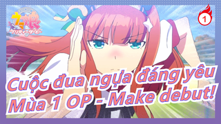 [Cuộc đua ngựa đáng yêu| MAD]Mùa 1 OP - Make debut!_1