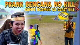 NGEPRANK BENCANA NO KILL!!? SAMPE NGAMUK DIA GA DI KASI KILL, NO DAMAGE NO KIILL!!! | PUBG Mobile