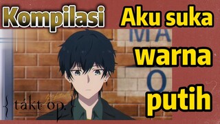 [Takt Op. Destiny] Kompilasi | Aku suka warna putih