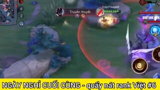 Ngày nghỉ cuối cùng quẩy nát rank Việt #6