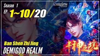 【Ban Shen Zhi Jing】 Season 1 EP 1~10 - Demigod Realms | Donghua  - 1080P