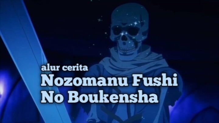 Hidup Lagi Tapi Menjadi Tengkorak! Alur Cerita Nozomanu Fushi no Boukensha #1