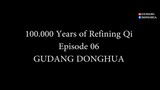 100.000 Years Of Refining Qi Episode 06 Subtitle Indonesia