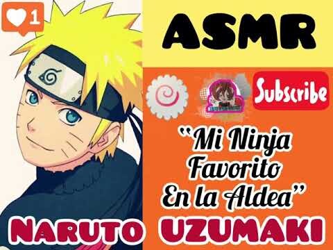 NARUTO UZUMAKI X Listener ASMR “Mi Ninja Favorita en la Aldea” (Español)