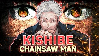 CHAINSAW MAN | KISHIBE LÀ AI? THỢ SĂN QUỶ MẠNH NHẤT QUẢ ĐẤT