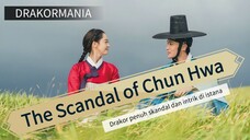 REKOMENDASI DRAKOR FULL SCENE PANAS! The Scandal of Chun Hwa adalah jawabannya. Skandal apa saja???