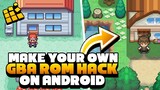 How to make own GBA romhack on Android?Edit GBA maps on Android|Make pokemon game on Android