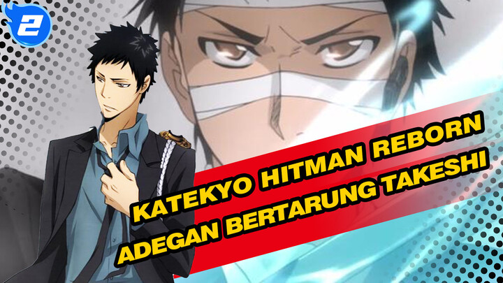 KHR Adegan Bertarung
Yamamoto Takeshi_2