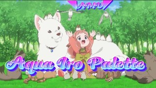 Reinkarnasi Jadi Loli Penjinak Hewan ◥AMV◤ Isekai De Mofu Mofu - Aqua Iro Palete