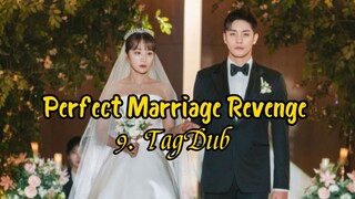 9- Perfect Marriage Revenge / TagDub kdrama ✔️💯