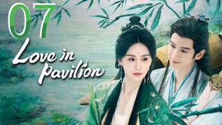 Love In Pavilion ~~ 07  2025 {eng}