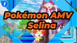 [Linh thú Pokémon AMV / Selina] Sức mạnh của ước mơ!_1